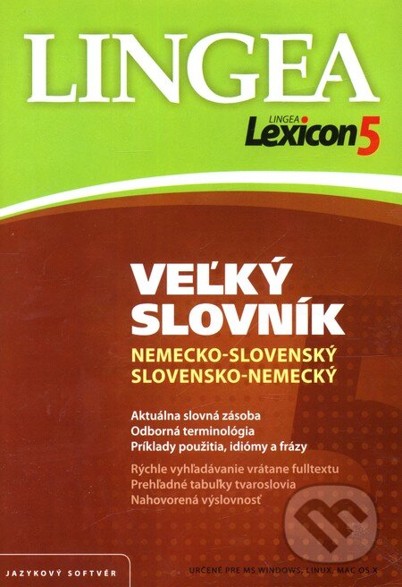 Lexicon 5: Nemecko-slovenský a slovensko-nemecký veľký slovník (Lingea). Lingea, 2008 Lexicon 5: Nemecko-slovenský a slovensko-nemecký veľký slovník (Lingea). Lingea, 2008