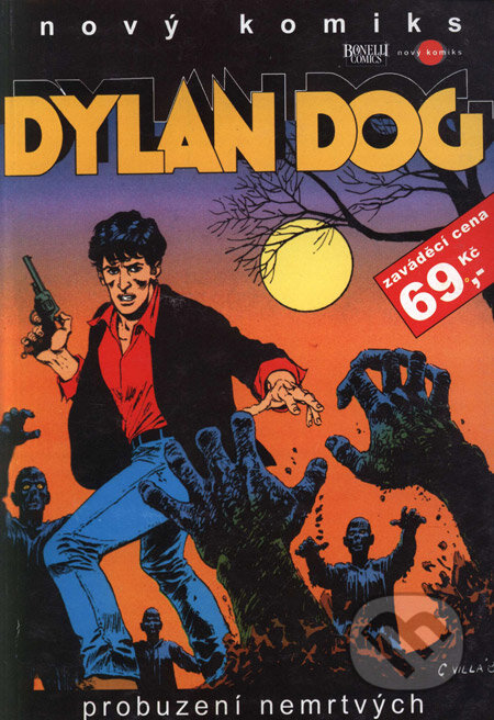 Kniha: Dylan Dog 1 - Probuzení nemrtvých (Tiziano Sclavi a Angelo Stano). A.F.F.L, 2004 Kniha: Dylan Dog 1 - Probuzení nemrtvých (Tiziano Sclavi a Angelo Stano). A.F.F.L, 2004