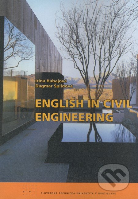 English in Civil Engineering - Irina Habajová, Dagmar Špildová, STU, 2008