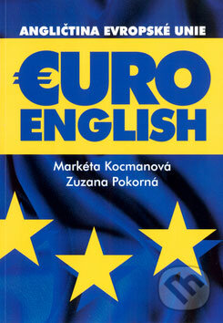 Kniha: Euro English (Markéta Kocmanová a Zuzana Pokorná). Ostrov, 2004 Kniha: Euro English (Markéta Kocmanová a Zuzana Pokorná). Ostrov, 2004