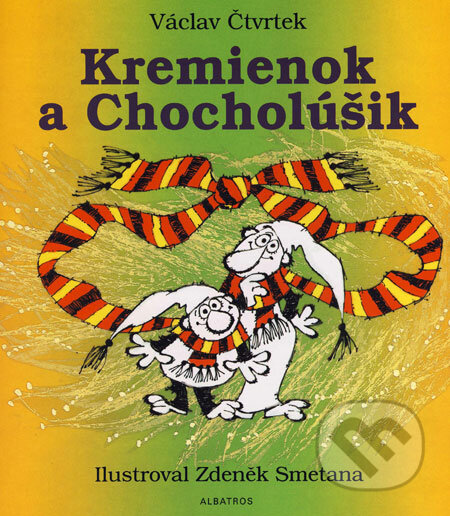 Kniha: Kremienok a Chocholúšik (Václav Čtvrtek). Albatros SK, 2008 Kniha: Kremienok a Chocholúšik (Václav Čtvrtek). Albatros SK, 2008