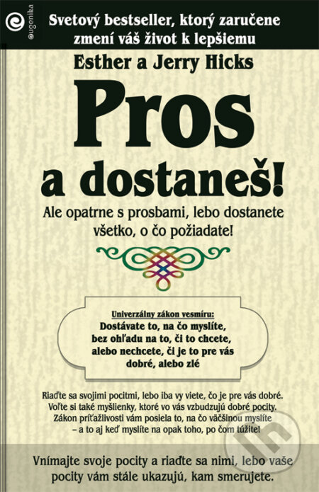 Kniha: Pros a dostaneš! (Esther Hicks a Jerry Hicks). Eugenika, 2008 Kniha: Pros a dostaneš! (Esther Hicks a Jerry Hicks). Eugenika, 2008