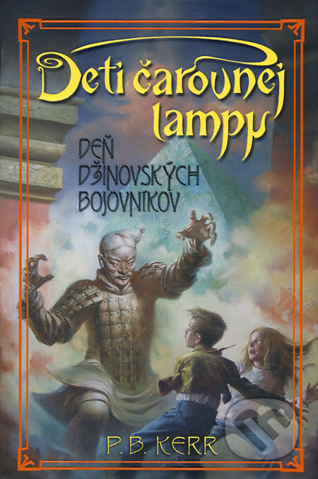 Kniha: Deti čarovnej lampy - Deň džinovských bojovníkov (P.B. Kerr). Slovart, 2008 Kniha: Deti čarovnej lampy - Deň džinovských bojovníkov (P.B. Kerr). Slovart, 2008