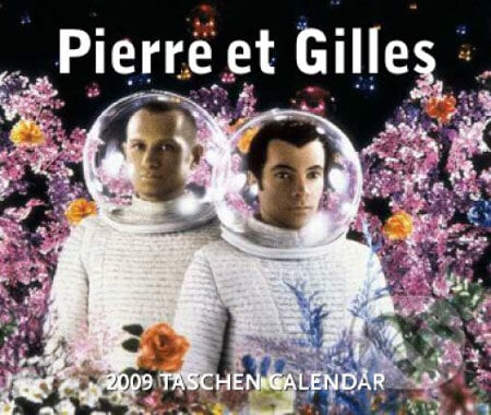 Pierre et Gilles - 2009, Taschen, 2008