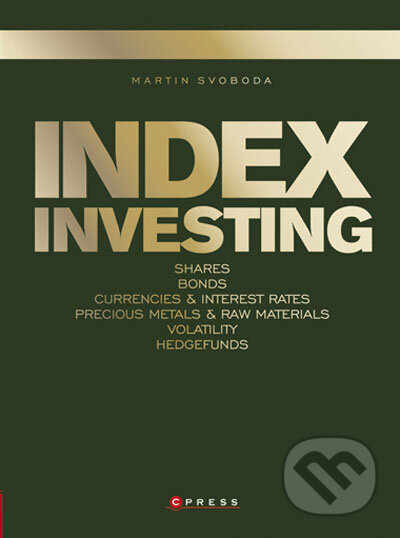 Kniha: Index investing (Martin Svoboda). Computer Press, 2008 Kniha: Index investing (Martin Svoboda). Computer Press, 2008