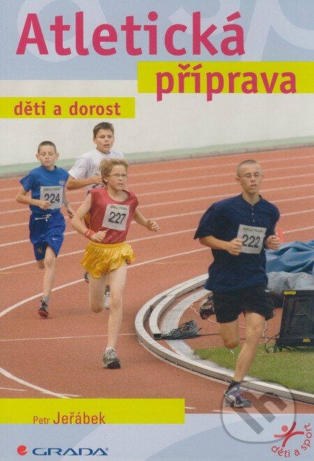 Kniha: Atletická příprava (Petr Jeřábek). Grada, 2008 Kniha: Atletická příprava (Petr Jeřábek). Grada, 2008