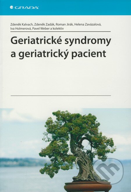Kniha: Geriatrické syndromy a geriatrický pacient (Zdeněk Kalvach a kolektív). Grada, 2008 Kniha: Geriatrické syndromy a geriatrický pacient (Zdeněk Kalvach a kolektív). Grada, 2008