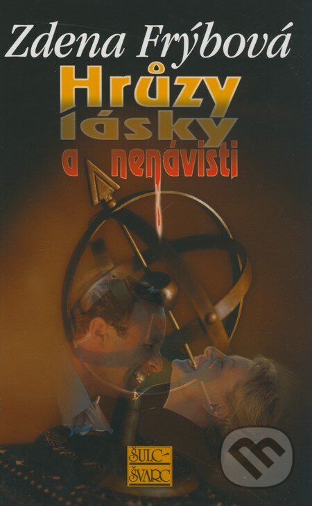Kniha: Hrůzy lásky a nenávisti (Zdena Frýbová). Šulc - Švarc, 2008 Kniha: Hrůzy lásky a nenávisti (Zdena Frýbová). Šulc - Švarc, 2008
