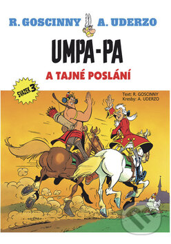 Kniha: Umpa-pa a tajné poslání (René Goscinny). Egmont ČR, 2008 Kniha: Umpa-pa a tajné poslání (René Goscinny). Egmont ČR, 2008