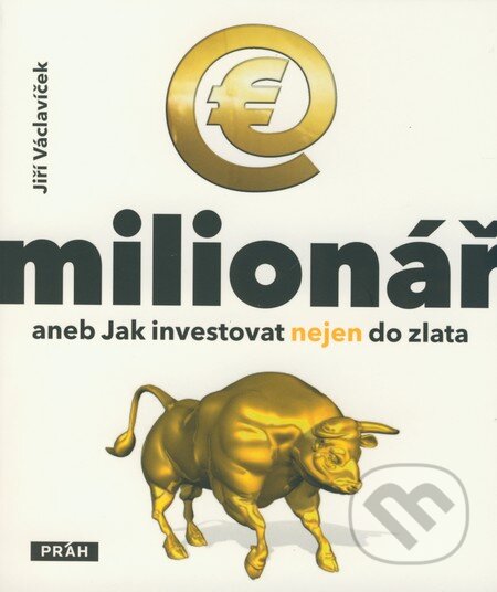Kniha: E - milionář (Jiří Václavíček). Práh, 2008 Kniha: E - milionář (Jiří Václavíček). Práh, 2008