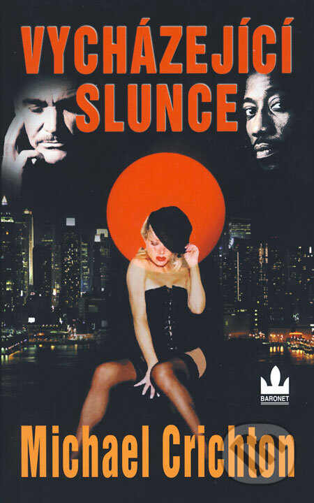 Kniha: Vycházející slunce (Michael Crichton). Baronet, 2008 Kniha: Vycházející slunce (Michael Crichton). Baronet, 2008