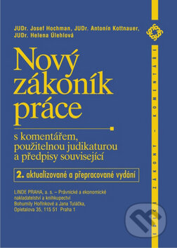 Kniha: Nový zákoník práce (Josef Hochman a kolektív). Linde, 2008 Kniha: Nový zákoník práce (Josef Hochman a kolektív). Linde, 2008