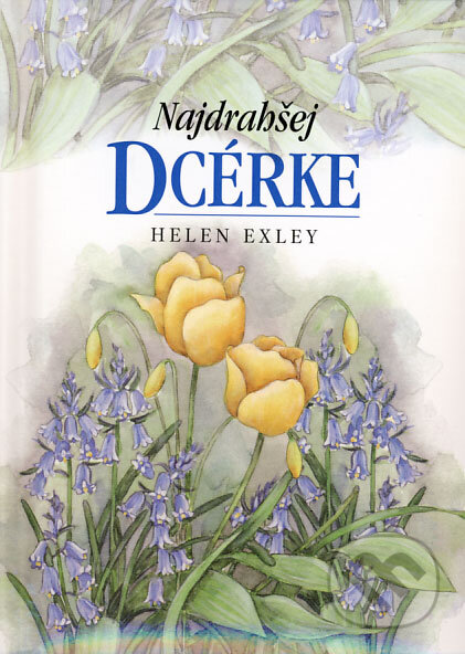 Kniha: Najdrahšej dcérke (Helen Exley). Slovart, 2008 Kniha: Najdrahšej dcérke (Helen Exley). Slovart, 2008