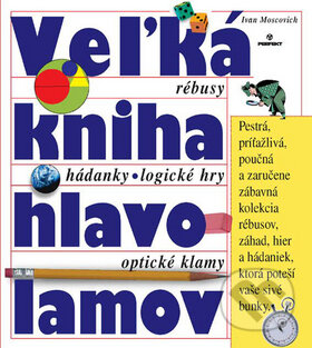 Kniha: Veľká kniha hlavolamov (Ivan Moscovich). Perfekt, 2008 Kniha: Veľká kniha hlavolamov (Ivan Moscovich). Perfekt, 2008