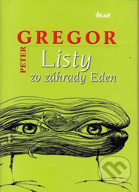 Listy zo záhrady Eden - Peter Gregor, Ikar, 2004