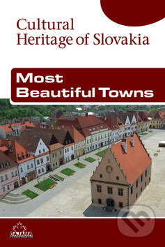 Kniha: Most Beautiful Towns (Viera Dvořáková a Daniel Kollár). DAJAMA, 2007 Kniha: Most Beautiful Towns (Viera Dvořáková a Daniel Kollár). DAJAMA, 2007
