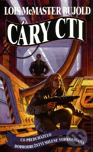 Kniha: Cáry cti (Lois McMaster Bujold). Talpress, 2008 Kniha: Cáry cti (Lois McMaster Bujold). Talpress, 2008