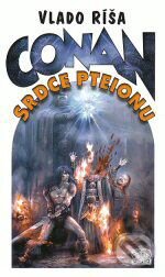 Kniha: Conan - Srdce Pteionu (Vlado Ríša). Klub Julesa Vernea, 2008 Kniha: Conan - Srdce Pteionu (Vlado Ríša). Klub Julesa Vernea, 2008