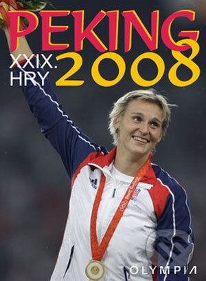 Kniha: Peking 2008 (Olympia). Olympia, 2008 Kniha: Peking 2008 (Olympia). Olympia, 2008