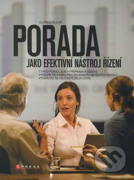 Kniha: Porada jako efektivní nástroj řízení (Oldřich Šuleř). Computer Press, 2008 Kniha: Porada jako efektivní nástroj řízení (Oldřich Šuleř). Computer Press, 2008