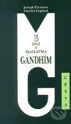Kniha: 15 dní s Mahátma Gándhím (Charles Legland). Cesta, 2002 Kniha: 15 dní s Mahátma Gándhím (Charles Legland). Cesta, 2002