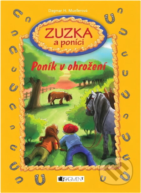 Kniha: Zuzka a poníci Poník v ohrožení (Dagmar H. Mueller a Dagmar Mueller). Fragment, 2010 Kniha: Zuzka a poníci Poník v ohrožení (Dagmar H. Mueller a Dagmar Mueller). Fragment, 2010
