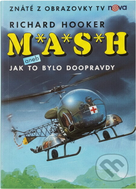 Kniha: MASH: Jak to bylo doopravdy (Richard Hooker). Kniha: MASH: Jak to bylo doopravdy (Richard Hooker).