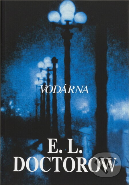 Kniha: Vodárna (E. L. Doctorow). Columbus, 1996 Kniha: Vodárna (E. L. Doctorow). Columbus, 1996