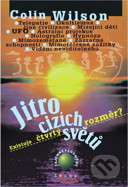 Kniha: Jitro cizích světů (C. Wilson a Colin Wilson). Brána Kniha: Jitro cizích světů (C. Wilson a Colin Wilson). Brána