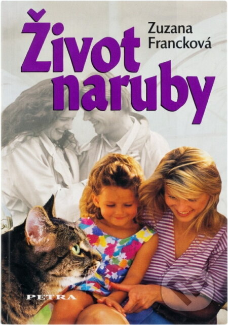 Kniha: Život naruby (Zuzana Francková). , 2005 Kniha: Život naruby (Zuzana Francková). , 2005