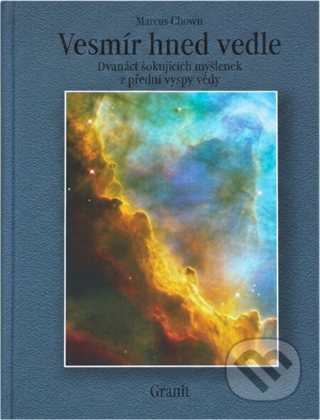 Kniha: Vesmír hned vedle (Marcus Chown). , 2003 Kniha: Vesmír hned vedle (Marcus Chown). , 2003