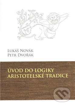 Kniha: Úvod do logiky aristotelské tradice (Lukáš Novák a Petr Dvořák). Krystal OP, 2011 Kniha: Úvod do logiky aristotelské tradice (Lukáš Novák a Petr Dvořák). Krystal OP, 2011