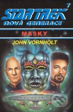 Kniha: Star Trek: Nová Generace 7: Masky (John Vornholt). Kniha: Star Trek: Nová Generace 7: Masky (John Vornholt).