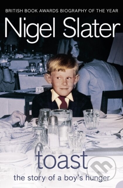 Kniha: Toast (Nigel Slater). HarperCollins, 2004 Kniha: Toast (Nigel Slater). HarperCollins, 2004