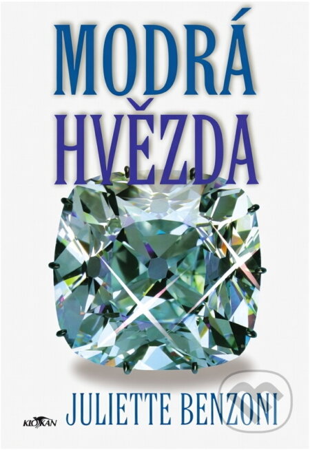Kniha: Modrá hvězda (Juliette Benzoni). Alpress Kniha: Modrá hvězda (Juliette Benzoni). Alpress