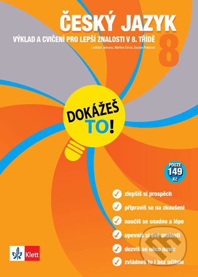 Kniha: Český jazyk 8 - Dokážeš to! (Ladislav Janovec). Klett, 2010 Kniha: Český jazyk 8 - Dokážeš to! (Ladislav Janovec). Klett, 2010