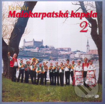 Malokarpatská kapela 2:  To bola Malokarpatská Kapela - Malokarpatská kapela, Hudobné albumy, 2010