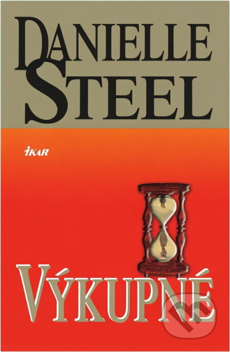 Kniha: Výkupné (Danielle Steel, Danielle Steelová a Steelová Danielle). Ikar CZ, 2005 Kniha: Výkupné (Danielle Steel, Danielle Steelová a Steelová Danielle). Ikar CZ, 2005