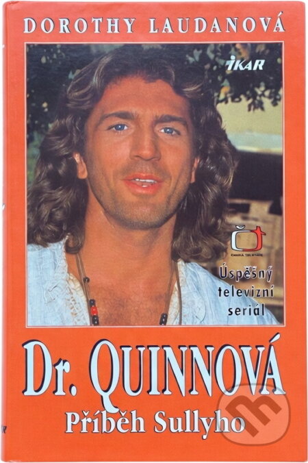 Kniha: Dr.Quinnová Příběh Sullyho (Dorothy Laudanová). Ikar, 1996 Kniha: Dr.Quinnová Příběh Sullyho (Dorothy Laudanová). Ikar, 1996
