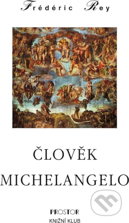 Kniha: Člověk Michelangelo (Prostor). Prostor Kniha: Člověk Michelangelo (Prostor). Prostor