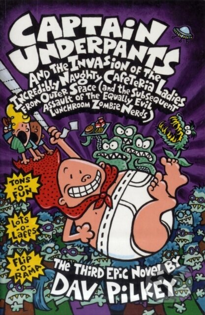 Kniha: Captain Underpants and the Invasion of the Incredibly Naughty Cafeteria Ladies From Outer Space (Dav Pilkey). Scholastic, 2000 Kniha: Captain Underpants and the Invasion of the Incredibly Naughty Cafeteria Ladies From Outer Space (Dav Pilkey). Scholastic, 2000