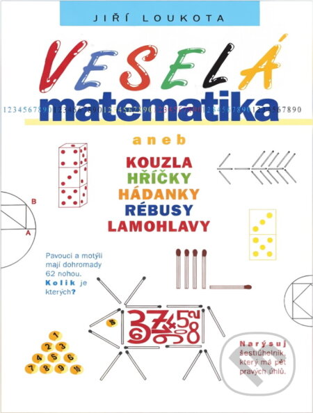 Kniha: Veselá matematika aneb kouzla, hříčky, hádanky, rébusy, lamohlavy (Jiří Loukota). Votobia Kniha: Veselá matematika aneb kouzla, hříčky, hádanky, rébusy, lamohlavy (Jiří Loukota). Votobia