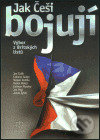 Kniha: Jak Češi bojují (Jan Čulík). Libri, 2003 Kniha: Jak Češi bojují (Jan Čulík). Libri, 2003