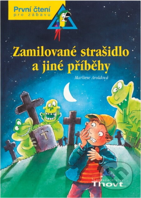 Kniha: Zamilované strašidlo a jiné příběhy (Marliese Arold). Thovt, 2007 Kniha: Zamilované strašidlo a jiné příběhy (Marliese Arold). Thovt, 2007