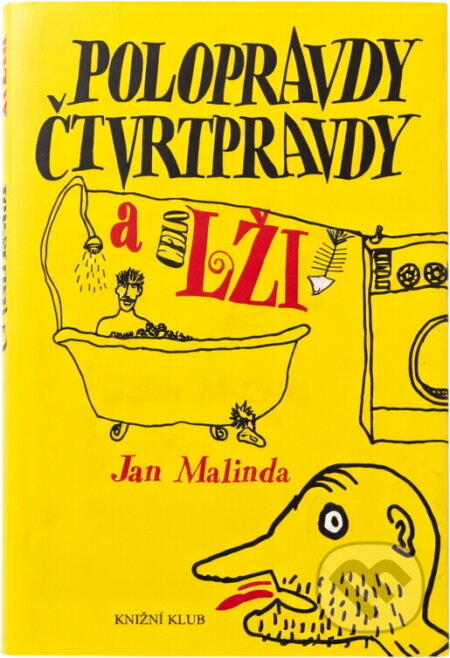 Kniha: Polopravdy, čtvrtpravdy a celolži (Jan Malinda). Knižní klub, 2002 Kniha: Polopravdy, čtvrtpravdy a celolži (Jan Malinda). Knižní klub, 2002