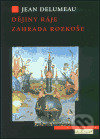 Kniha: Dějiny ráje. Zahrada rozkoše (Jean Delumeau). Argo, 2003 Kniha: Dějiny ráje. Zahrada rozkoše (Jean Delumeau). Argo, 2003