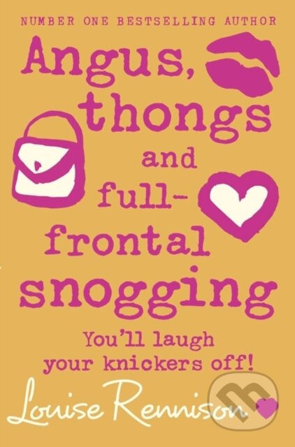 Kniha: Angus, Thongs and Full-Frontal Snogging (Louise Rennison). HarperCollins, 2005 Kniha: Angus, Thongs and Full-Frontal Snogging (Louise Rennison). HarperCollins, 2005
