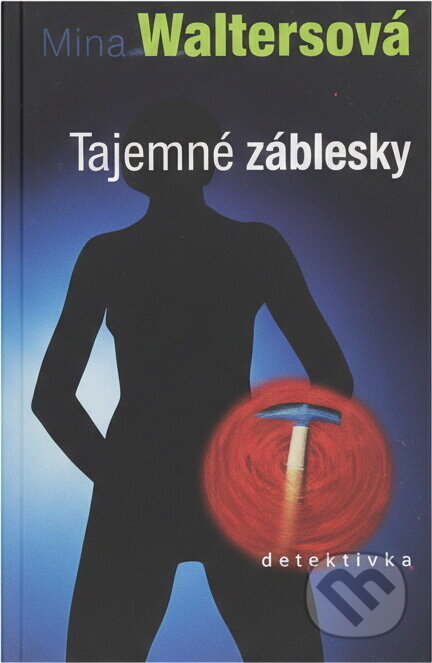 Kniha: Tajemné záblesky (Minette Walters). Motto, 2001 Kniha: Tajemné záblesky (Minette Walters). Motto, 2001