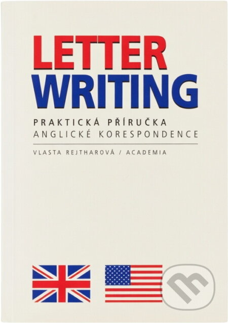 Kniha: Letter Writing-Praktická příručka anglic (Rejtharová Vlasta a Vlasta Rejtharová). Academia, 1999 Kniha: Letter Writing-Praktická příručka anglic (Rejtharová Vlasta a Vlasta Rejtharová). Academia, 1999