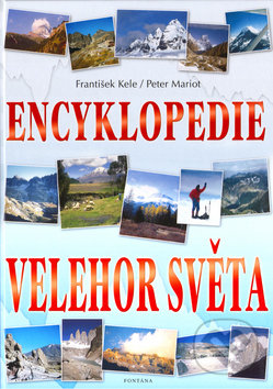 Kniha: Encyklopedie velehor světa (František Kele a Peter Mariot). Fontána, 2004 Kniha: Encyklopedie velehor světa (František Kele a Peter Mariot). Fontána, 2004
